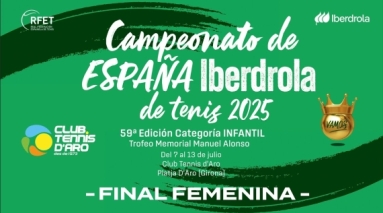 Campeonato de España Iberdrola Tenis Infantil 2025 - Final Femenina