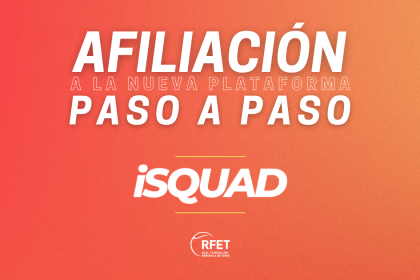 Afiliacin de federados/as y clubes a la nueva plataforma iSQUAD de la RFET 